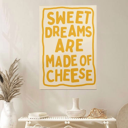 Kitchen Poster Decor- Sweet Dreams Are Made Of Cheese Poster Full Size 24''x36''