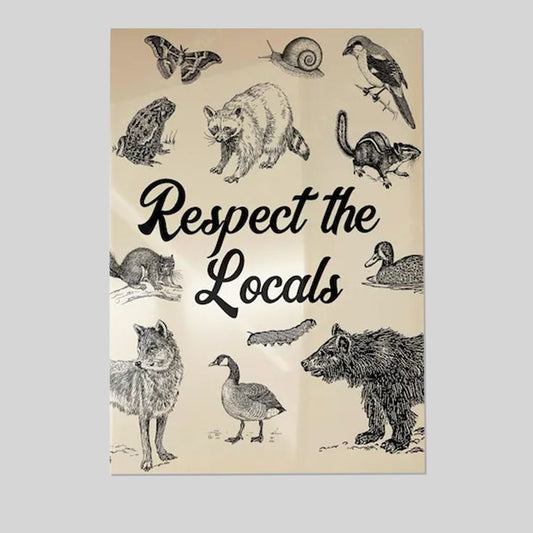 Respect the Locals Art Print | Vintage Animal Illustrations Poster Size 24''x36''