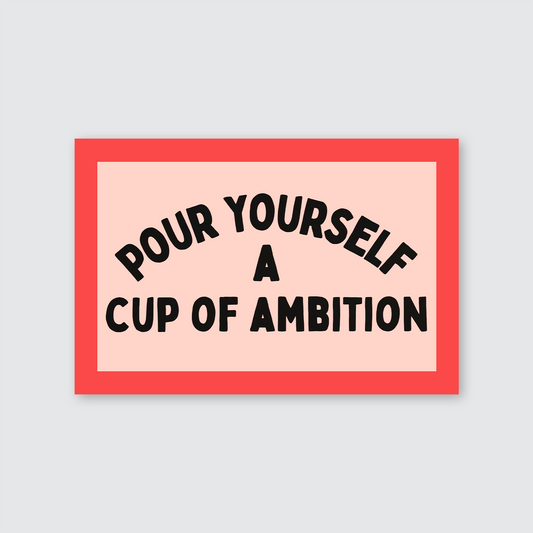 Pour Yourself A Cup Of Ambition Print Retro Pink And Red Dopamine Decor Motivational Poster Bold Office Desk Decor Funny Sarcastic Wall Art
