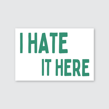 I Hate It Here Unframed Poster Funny Typographic Poster Dark Humor Print Dorm Room Decor Office Wall Art Trendy Sarcastic Print Retro Poster