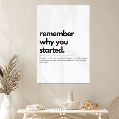 Remember Why You Started Motivational Quote Wall Art Poster Size 24''x36''