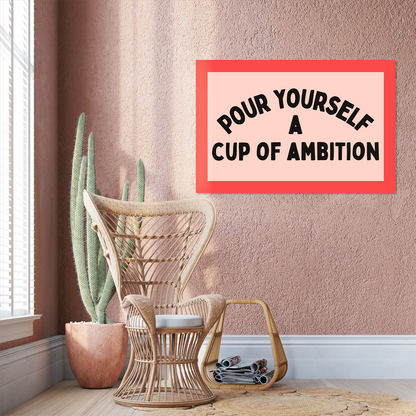 Pour Yourself A Cup Of Ambition Print Retro Pink And Red Dopamine Decor Motivational Poster Bold Office Desk Decor Funny Sarcastic Wall Art