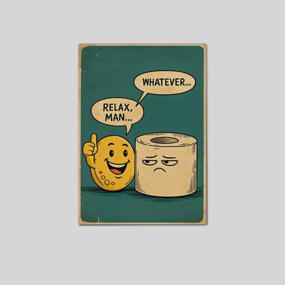Bathroom Wall Art Poster, Relax Man Whatever Toilet Paper Poster Full Size 24''x36''