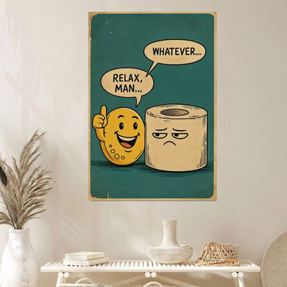Bathroom Wall Art Poster, Relax Man Whatever Toilet Paper Poster Full Size 24''x36''