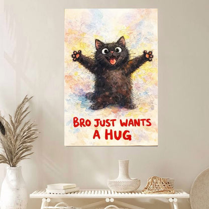 Lucky Shop- Black Cat Poster, Bro Just Wants A Hug Wall Art Full Size 24''x36''
