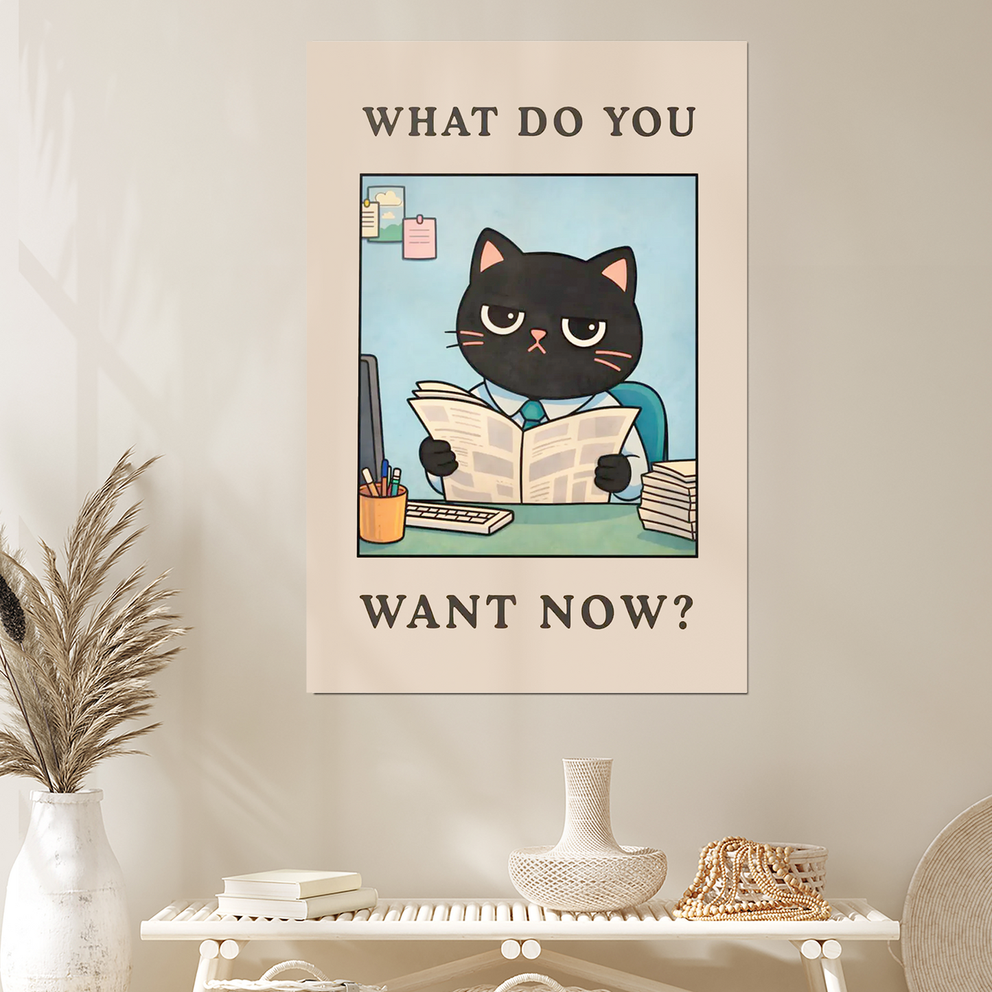 What Do You Want Now Print - Funny Office Wall Art, Sarcastic Workplace Poster, Funny Desk Decor, Coworker Humor Gift, Office Meme Art