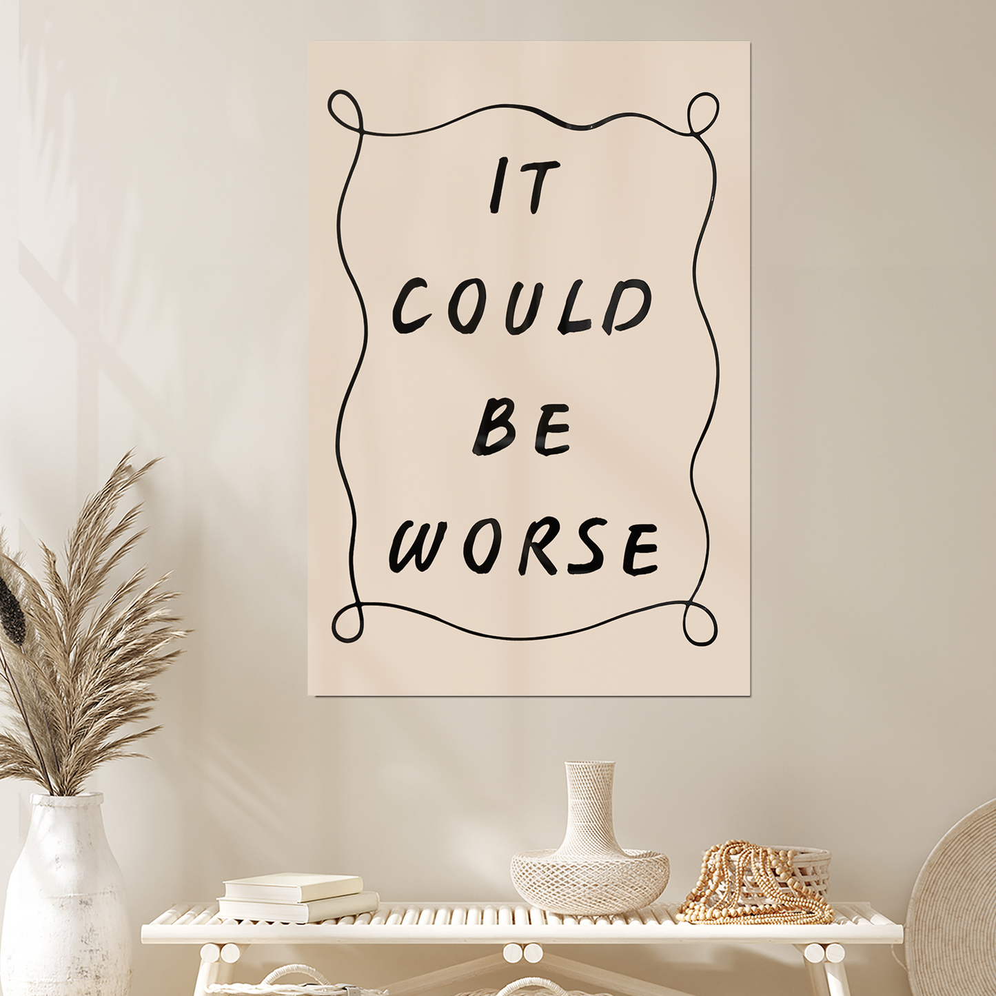 It Could Be Worse Minimalist Handwritten Typography Inspirational Unframed Poster
