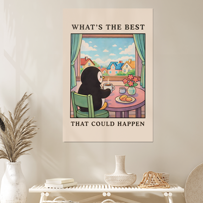 What's The Best That Could Happen Print, Cozy Morning Penguin Poster, Cute Coffee Wall Art, Positive Quote Home Decor