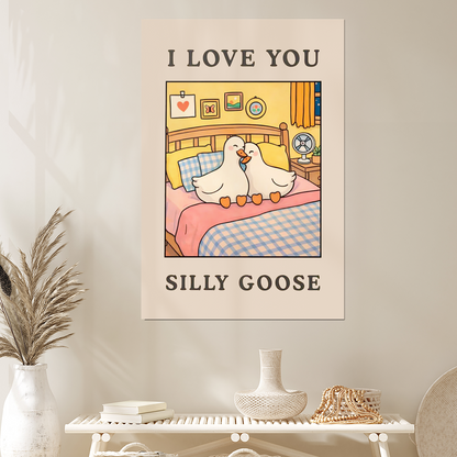 I Love You Silly Goose - Cute Romantic Wall Art, Funny Love Poster, Adorable Duck Couple Print, Sweet Couple Gift Decor