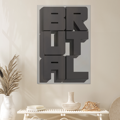 BRUTAL – Brutalist Typography Poster, Bold 3D Letter Wall Art, Modern Minimal Graphic Print