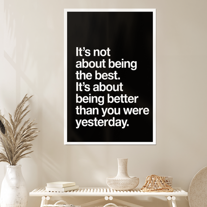 Quote Poster- Its not about being the best Poster, One Sheet Wall Size 24''x36''