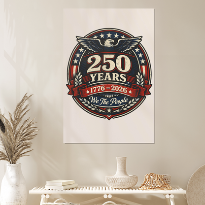 250 Years 1776-2026 Rolled Posters | Historic Anniversary Poster