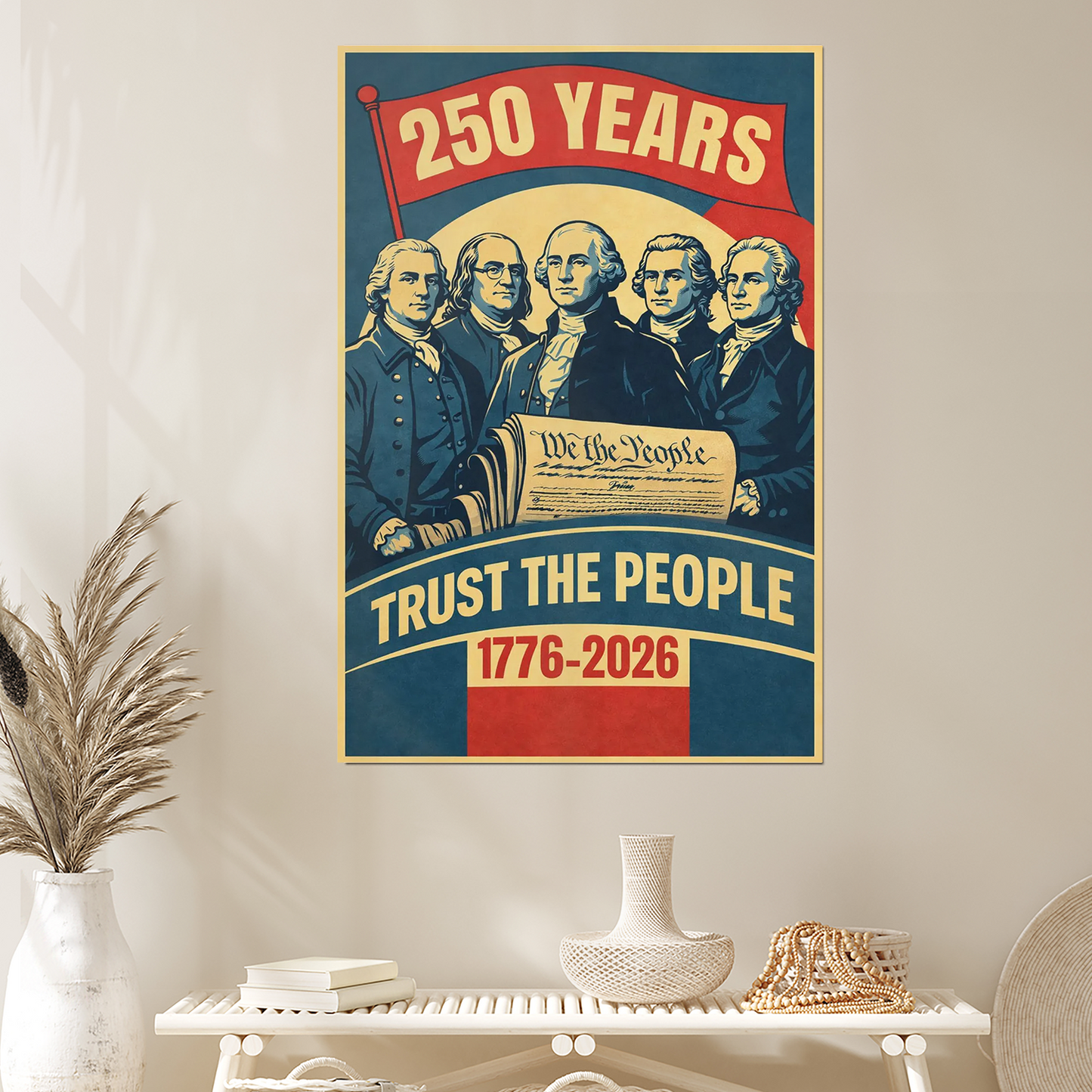 250 Years Trust The People Poster,Founding Fathers Poster,Rolled Poster 1776-2026