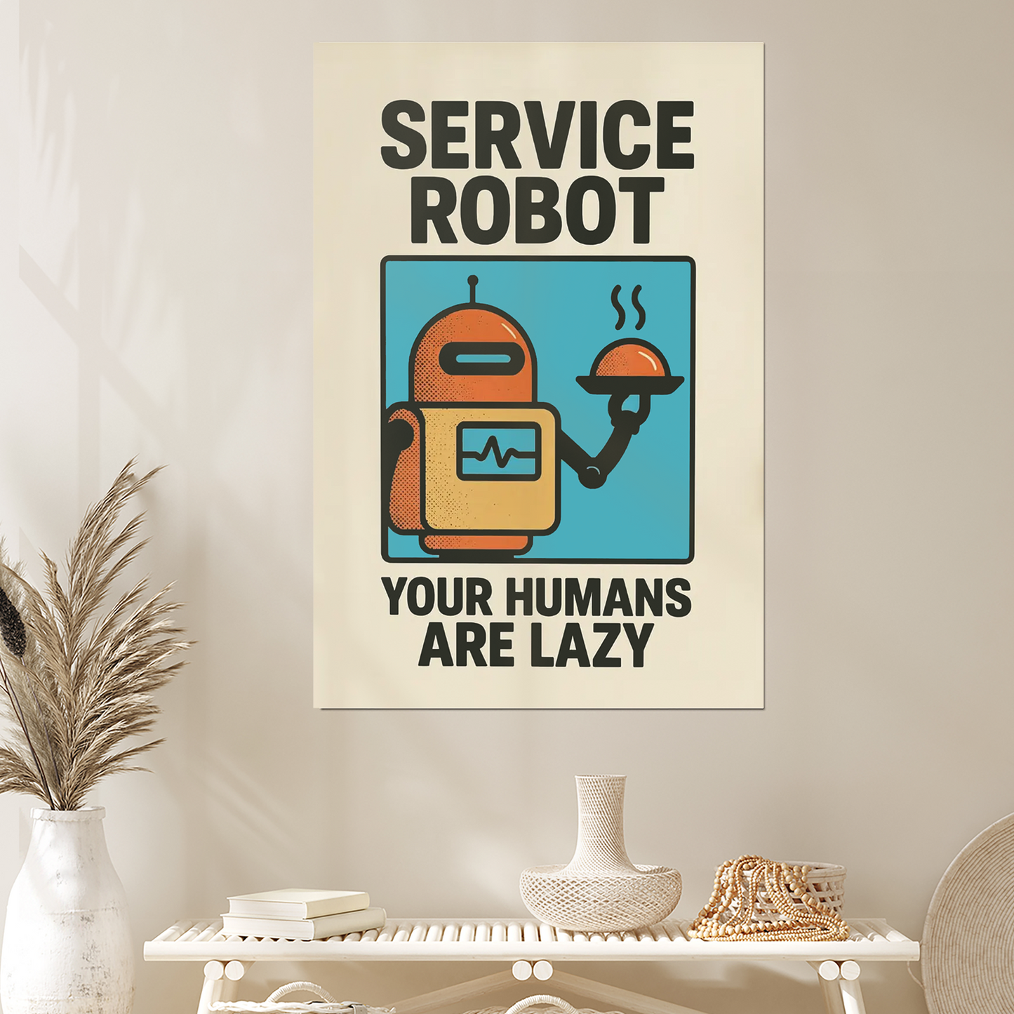 Funny Service Robot Artful Poster – Lazy Human Quote Wall Art, Minimal Typography Print, Modernism Digital Download Print