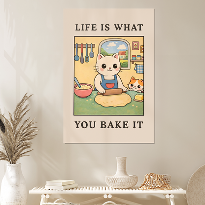 Life Is What You Bake It - Funny Kitchen Wall Art, Cute Baking Cat Poster, Baking Lover Gift, Cooking Humor Print