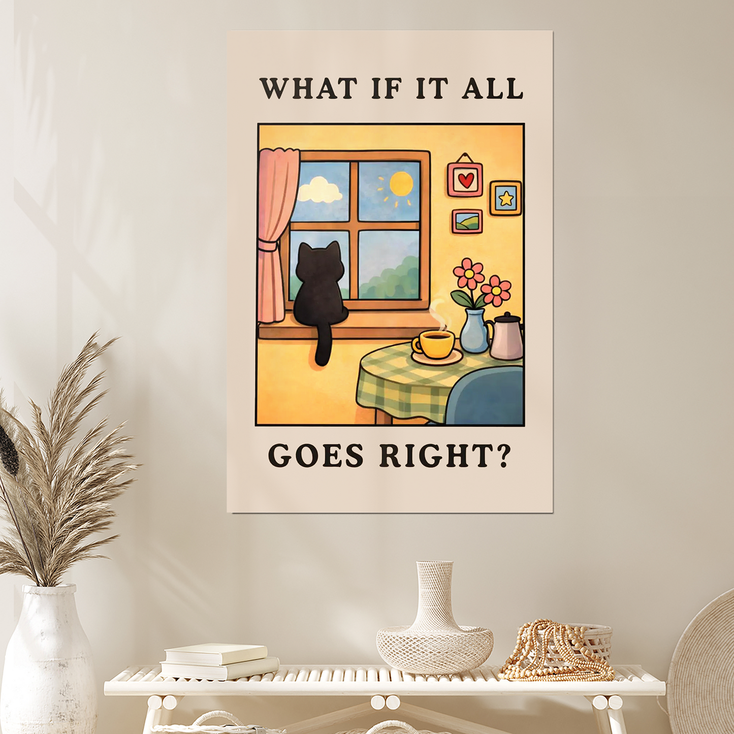 What If It All Goes Right - Motivational Cat Wall Art, Positive Quote Poster, Cozy Home Decor Print, Cute Cat Inspiration