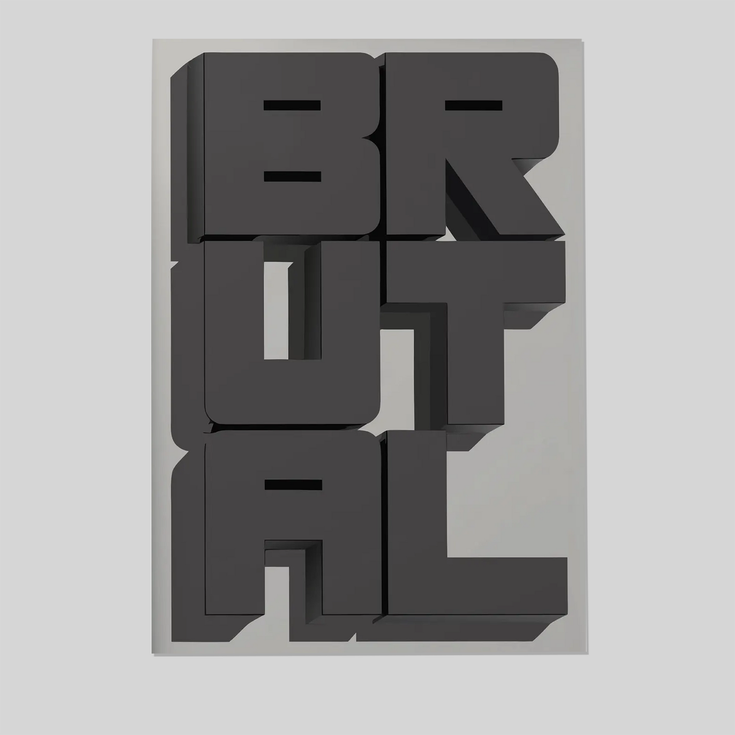 BRUTAL – Brutalist Typography Poster, Bold 3D Letter Wall Art, Modern Minimal Graphic Print