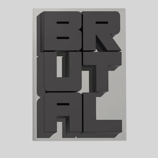 BRUTAL – Brutalist Typography Poster, Bold 3D Letter Wall Art, Modern Minimal Graphic Print