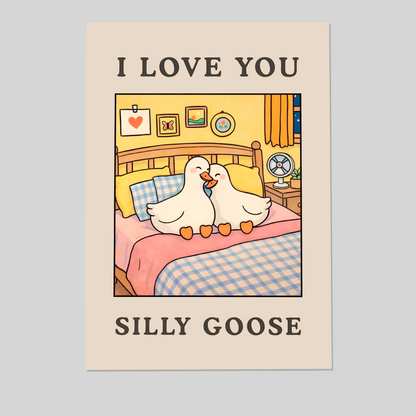 I Love You Silly Goose - Cute Romantic Wall Art, Funny Love Poster, Adorable Duck Couple Print, Sweet Couple Gift Decor