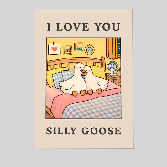 I Love You Silly Goose - Cute Romantic Wall Art, Funny Love Poster, Adorable Duck Couple Print, Sweet Couple Gift Decor