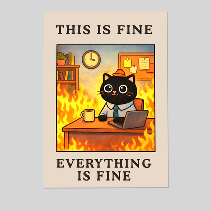 This Is Fine - Funny Office Meme Poster, Burnout Wall Art, Sarcastic Work Decor, Dark Humor Print, Relatable Office Gift
