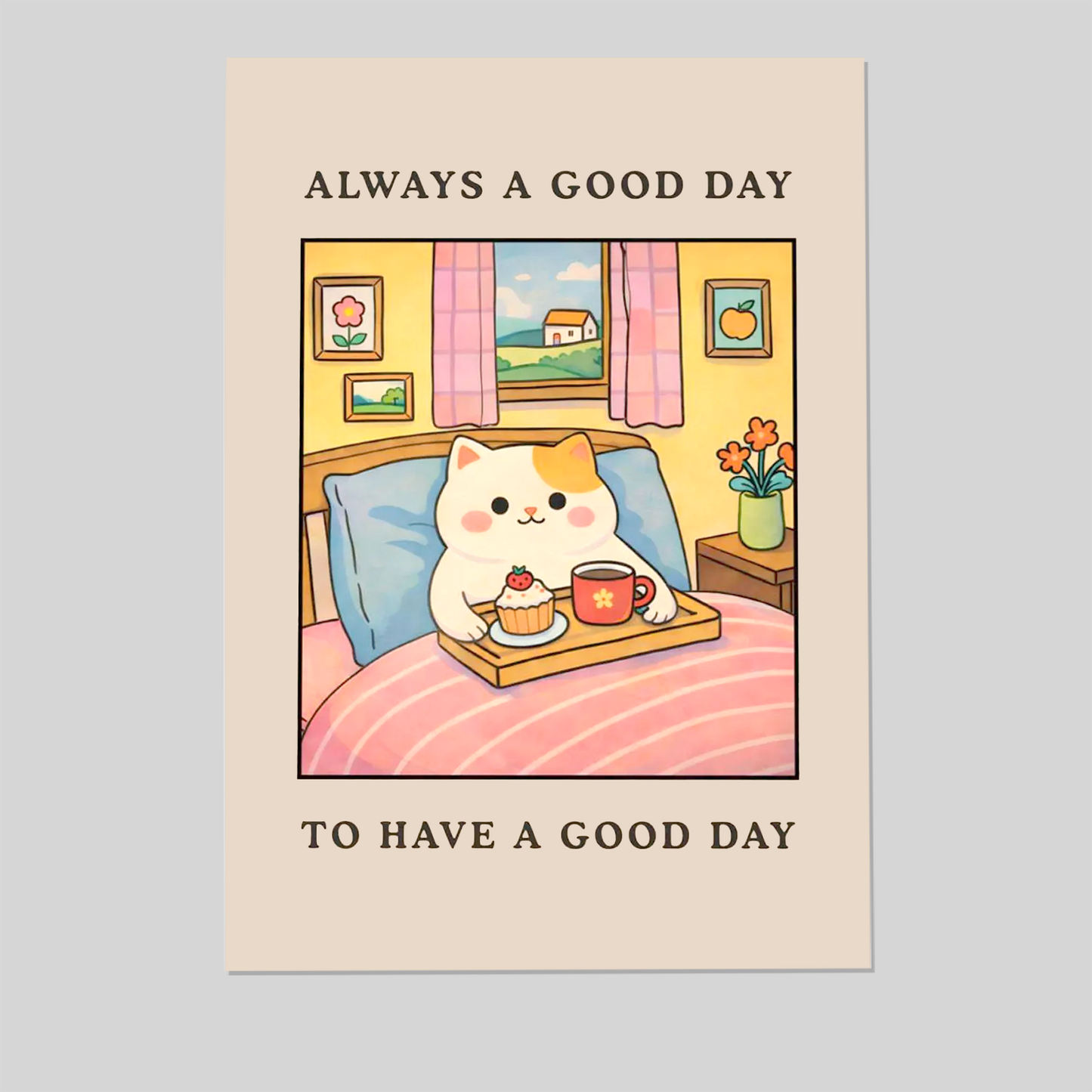 Always A Good Day To Have A Good Day - Cute Cat Morning Wall Art, Positive Quote Poster, Cozy Bedroom Decor, Happy Vibes Print