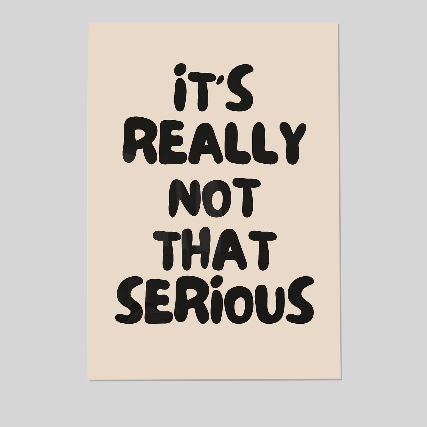 It's Really Not That Serious Print: Trendy Office Desk Dopamine Decor, Encouraging Wall Art