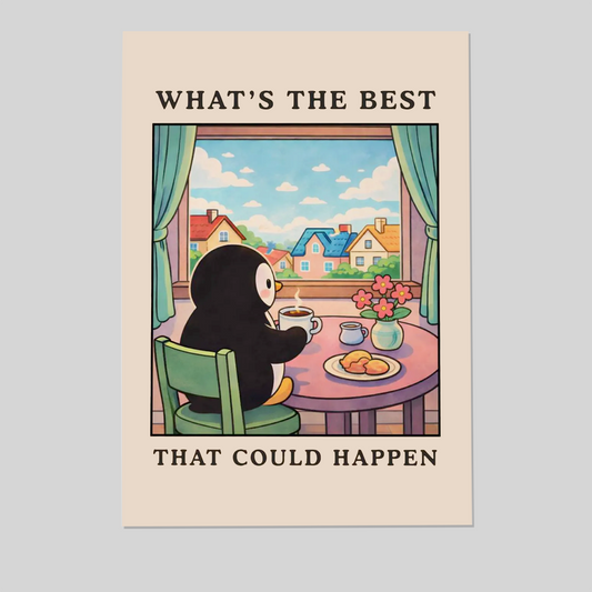 What's The Best That Could Happen Print, Cozy Morning Penguin Poster, Cute Coffee Wall Art, Positive Quote Home Decor