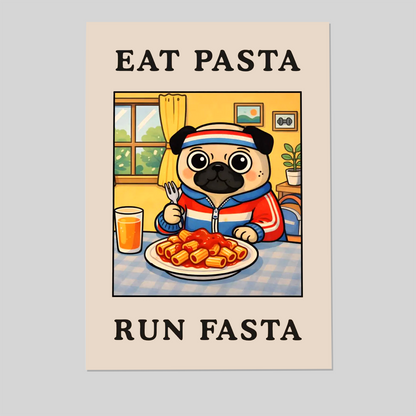 Eat Pasta Run Fasta Dog Poster - Funny Pasta Kitchen Wall Art, Runner Gift Print, Cute Pug Food Poster, Gym Kitchen Decor