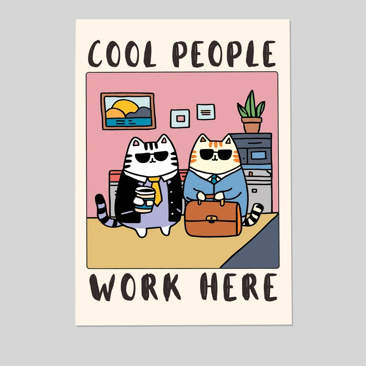Cool People Work Here Cat Poster – Funny Office Art Print
