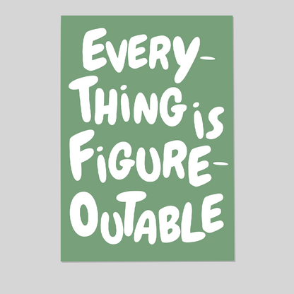 Everything Is Figureoutable Print Uplifting quote Inspirational Wall Art Sage Green Office Print Motivational Wall Art Affirmation Poster