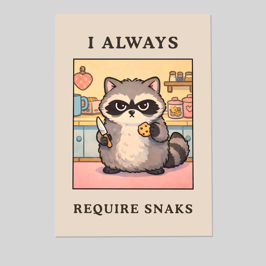 I Always Require Snacks - Funny Kitchen Wall Art, Cute Raccoon Food Poster, Snack Lover Gift, Cooking Humor Print
