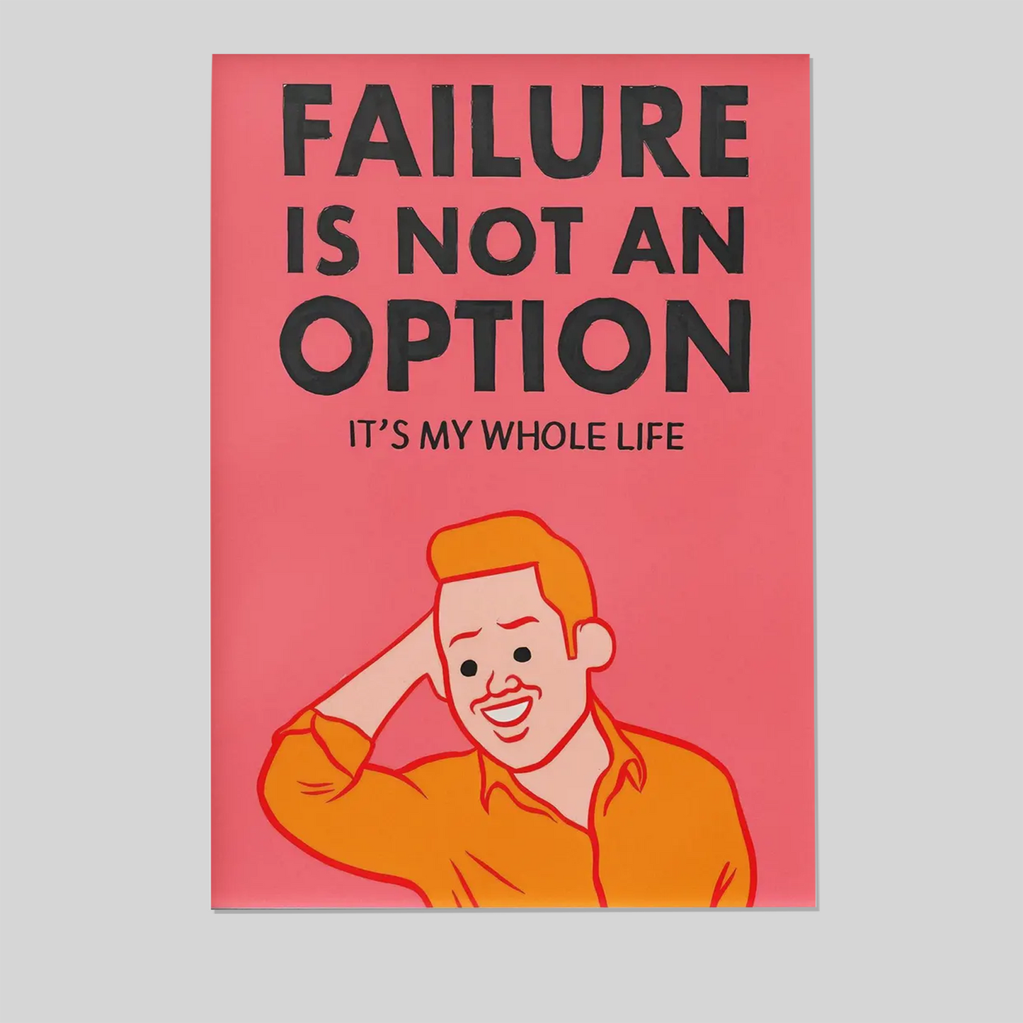 Joan Cornella Failure Is Not an Option Poster • Toxic Positivity Satire Art • Absurd Motivational Parody • Bold Contemporary Wall Decor