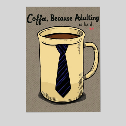 Humerous Coffee Themed Poster