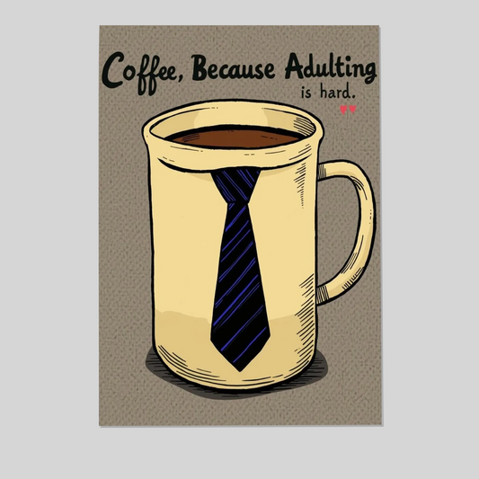 Humerous Coffee Themed Poster