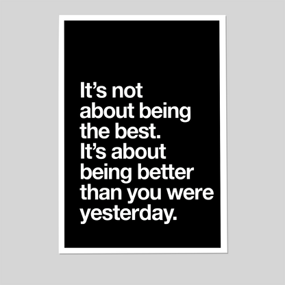 Quote Poster- Its not about being the best Poster, One Sheet Wall Size 24''x36''