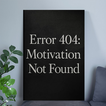 Error 404 Motivation Not Found Print | Funny Tech Humor Wall Art, Minimalist Office Decor, Sarcastic Quote Poster, Programmer Gift