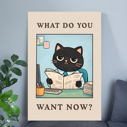 What Do You Want Now Print - Funny Office Wall Art, Sarcastic Workplace Poster, Funny Desk Decor, Coworker Humor Gift, Office Meme Art