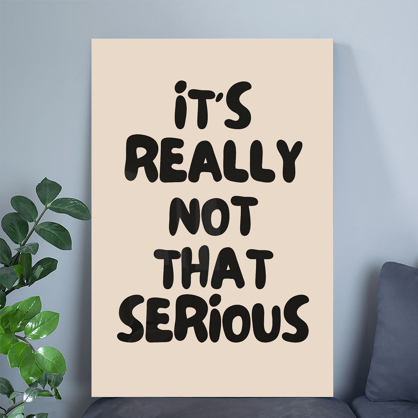 It's Really Not That Serious Print: Trendy Office Desk Dopamine Decor, Encouraging Wall Art