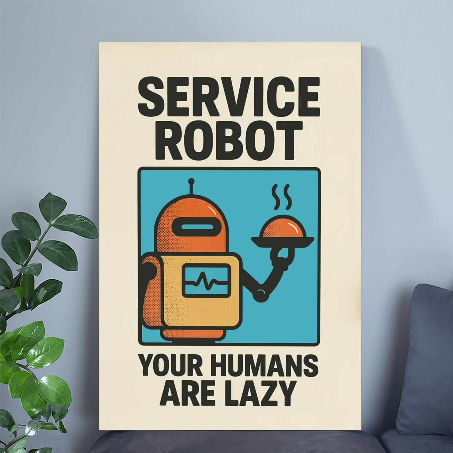 Funny Service Robot Artful Poster – Lazy Human Quote Wall Art, Minimal Typography Print, Modernism Digital Download Print