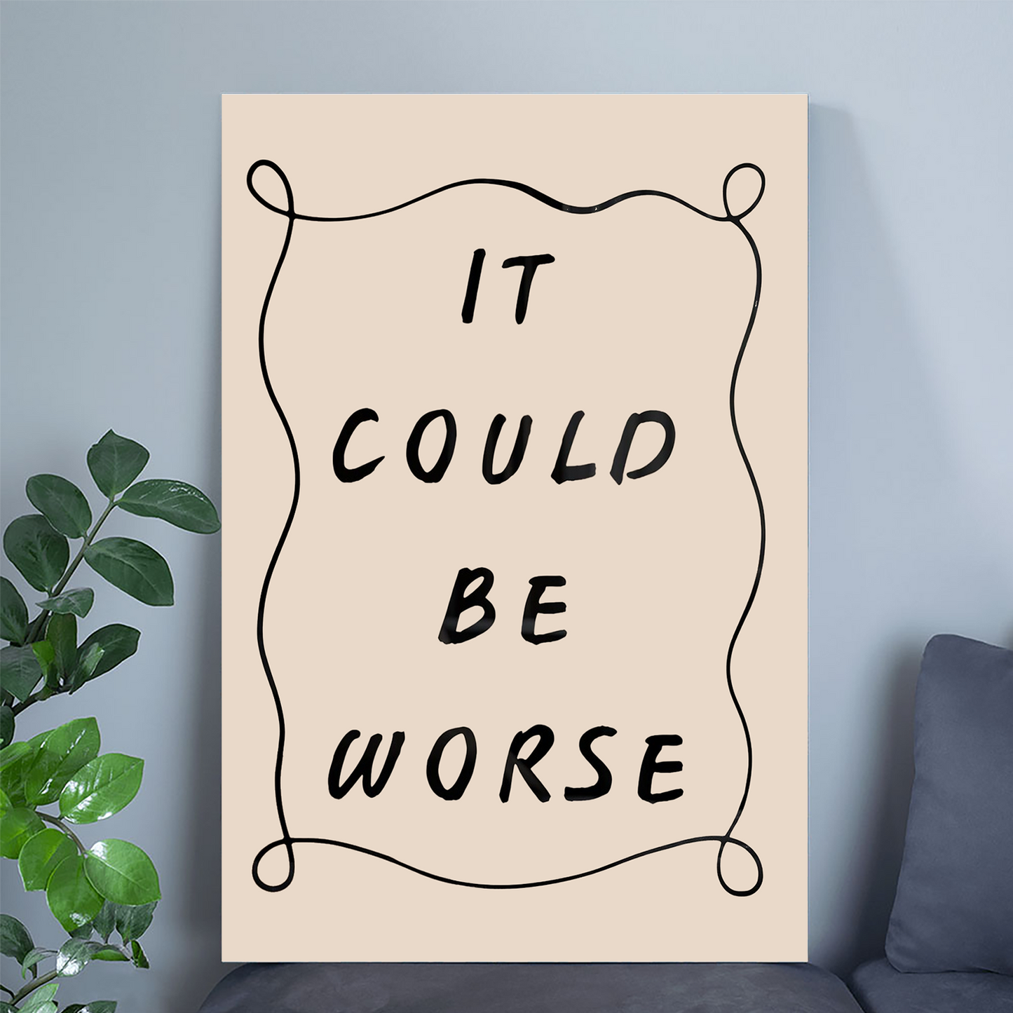 It Could Be Worse Minimalist Handwritten Typography Inspirational Unframed Poster