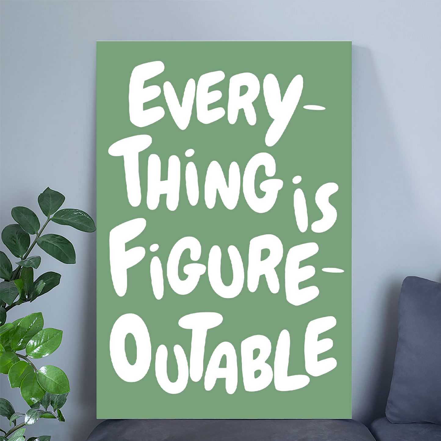 Everything Is Figureoutable Print Uplifting quote Inspirational Wall Art Sage Green Office Print Motivational Wall Art Affirmation Poster