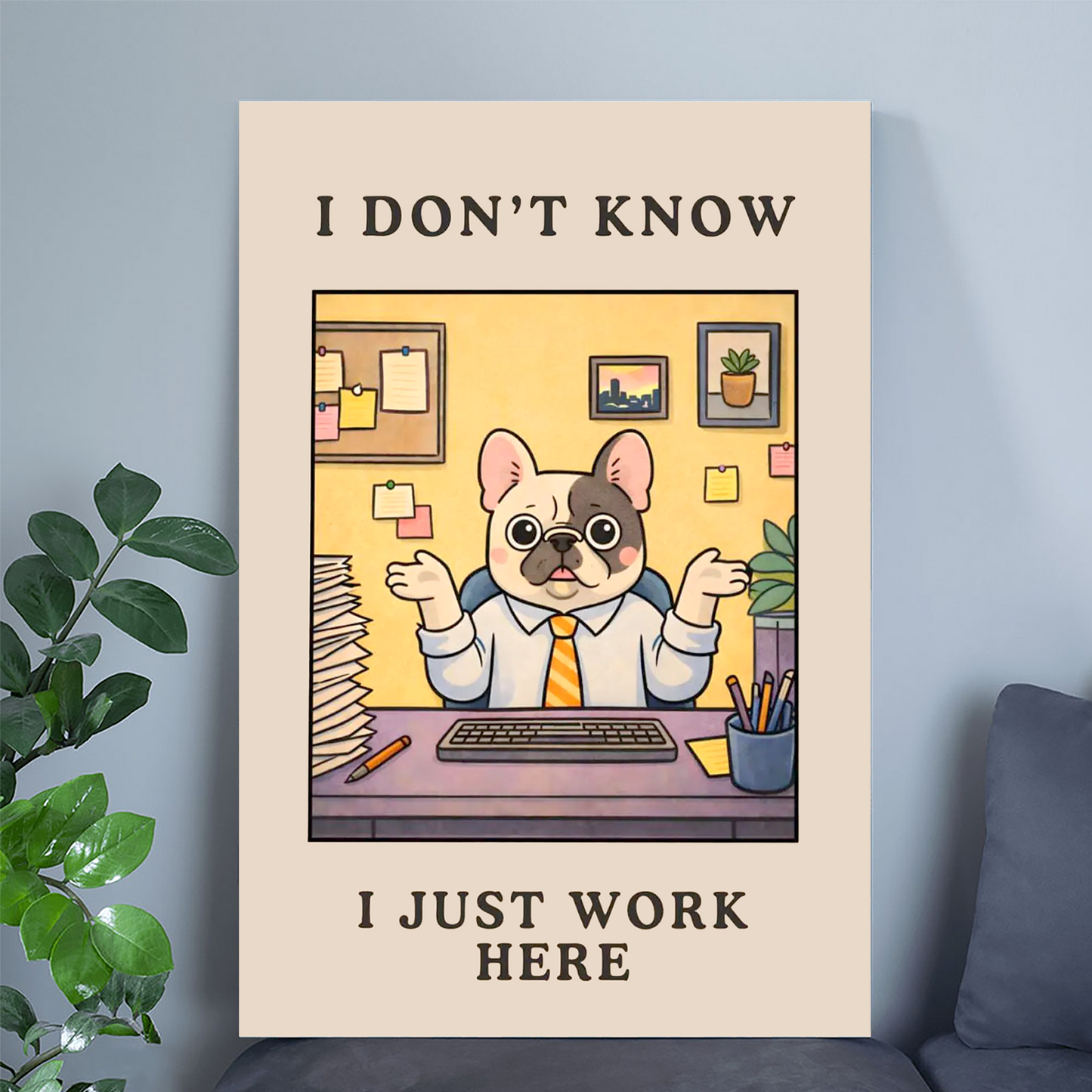 I Don't Know I Just Work Here Print - Funny Office Wall Art, Coworker Humor Poster, Workplace Meme Decor, Relatable Desk Humor