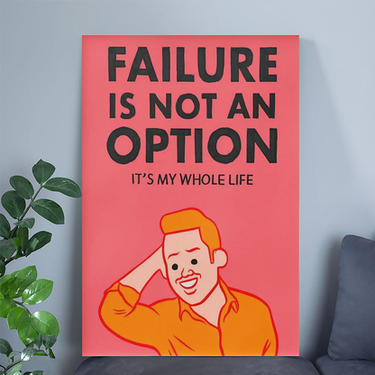 Joan Cornella Failure Is Not an Option Poster • Toxic Positivity Satire Art • Absurd Motivational Parody • Bold Contemporary Wall Decor