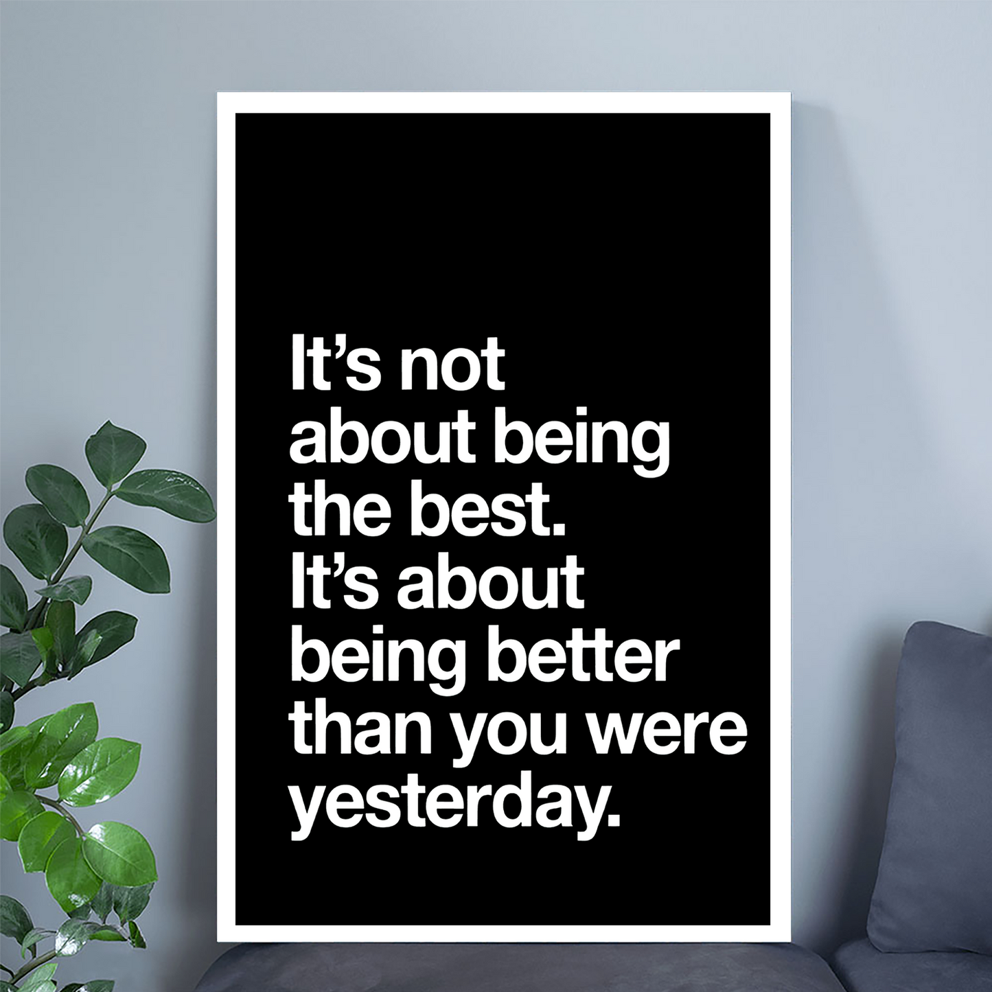 Quote Poster- Its not about being the best Poster, One Sheet Wall Size 24''x36''