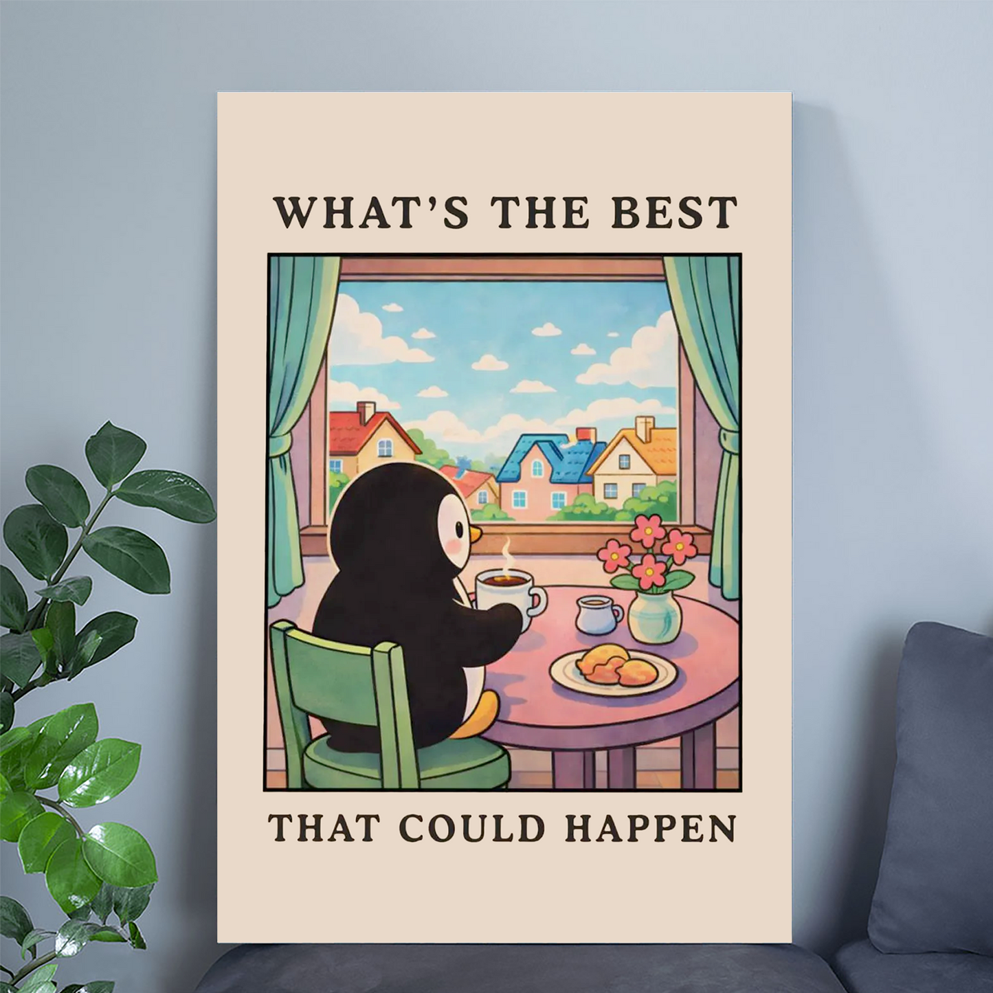 What's The Best That Could Happen Print, Cozy Morning Penguin Poster, Cute Coffee Wall Art, Positive Quote Home Decor