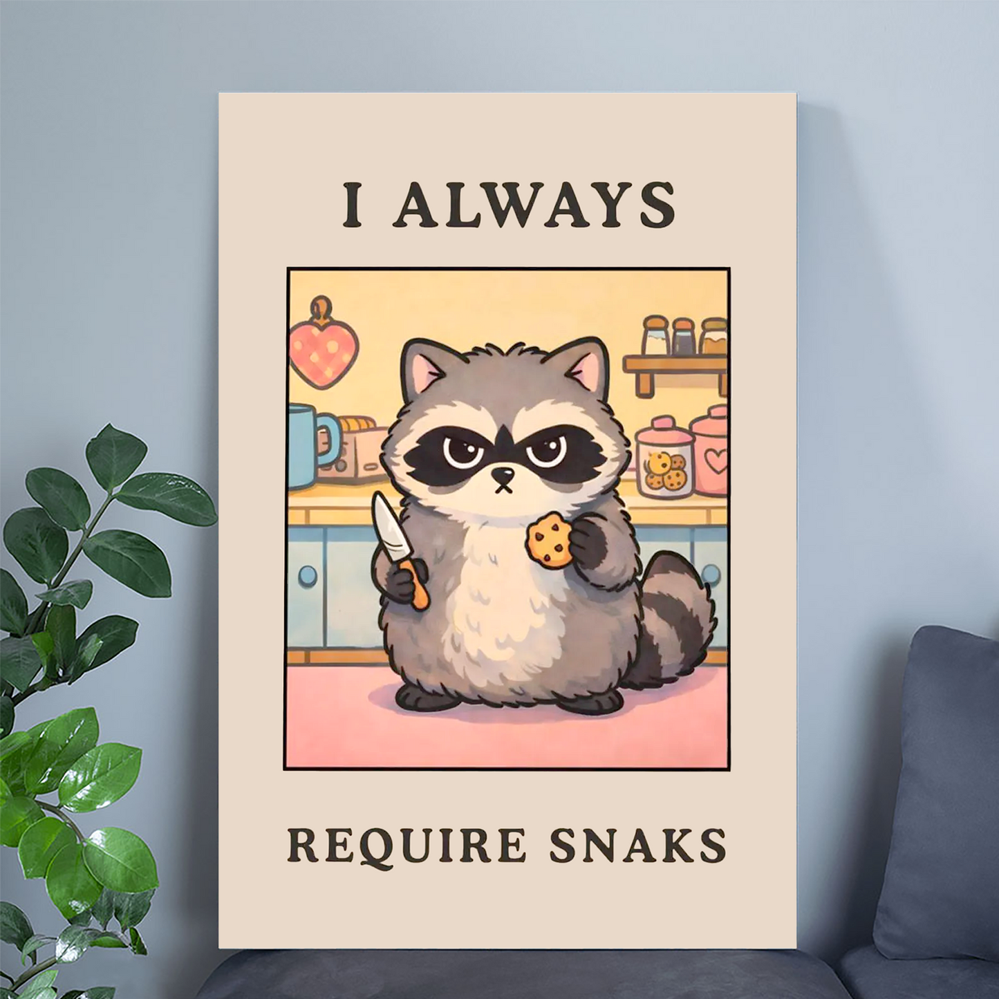 I Always Require Snacks - Funny Kitchen Wall Art, Cute Raccoon Food Poster, Snack Lover Gift, Cooking Humor Print