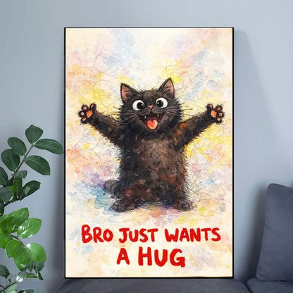 Lucky Shop- Black Cat Poster, Bro Just Wants A Hug Wall Art Full Size 24''x36''