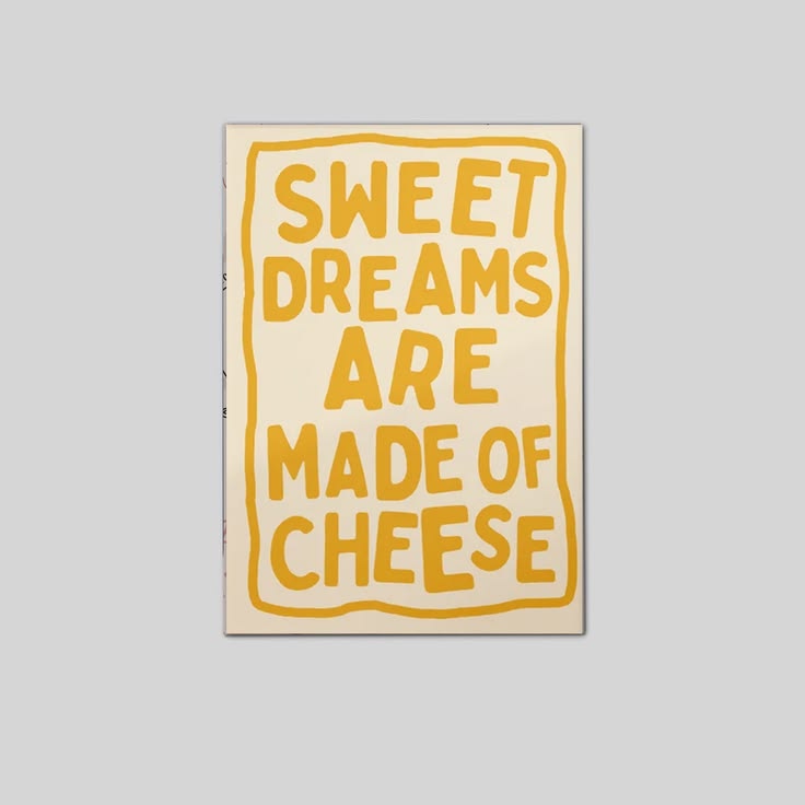 Kitchen Poster Decor- Sweet Dreams Are Made Of Cheese Poster Full Size 24''x36''