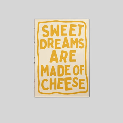 Kitchen Poster Decor- Sweet Dreams Are Made Of Cheese Poster Full Size 24''x36''